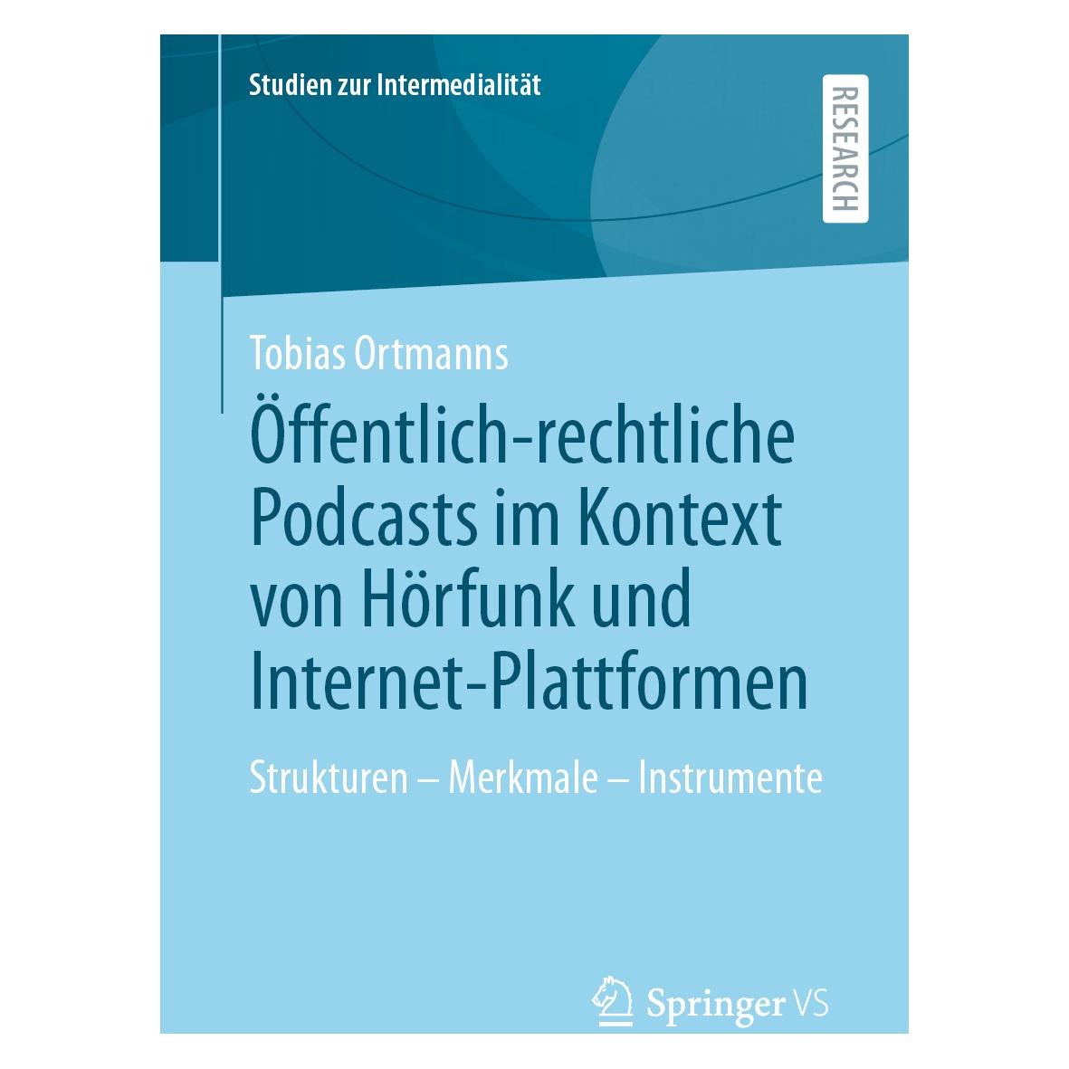 Springer Öffentlich-rechtliche Podcasts im Kontext von Hörfunk und Internet-Plattformen (Deutsch, Softcover, Tobias Ortmanns) (44459122)
