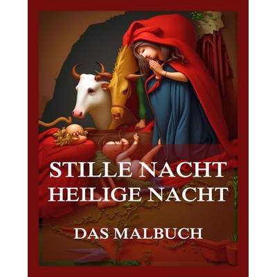 Stille Nacht, heilige Nacht - Das Malbuch, Taschenbuch von , Jazzybee Verlag, 978-3-9886847-6-9