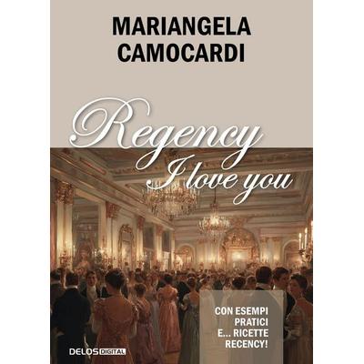 Regency I love you, Taschenbuch von Mariangela Camocardi, Delos Digital