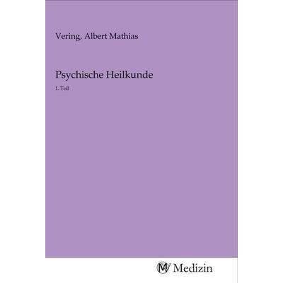 Psychische Heilkunde, Taschenbuch von , MV-Medizin, 978-3-96875-055-2