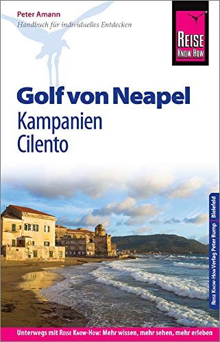 Peter Amann - Reise Know-How Reiseführer Golf von Neapel, Kampanien, Cilento - Preis vom 30.09.2026 22:30:23 h