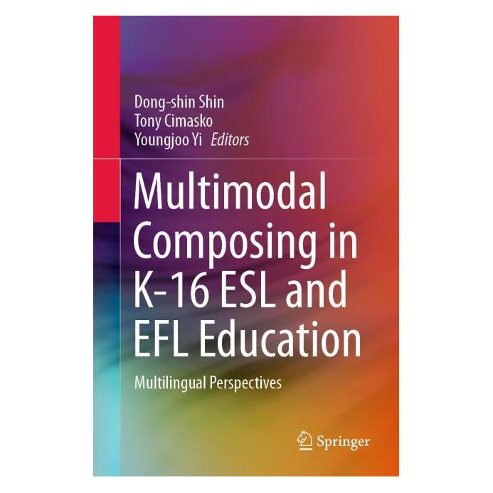 Springer Multimodal Composing in K-16 ESL and EFL Education (Englisch, Hardcover, Dong-shin Shin, Tony Cimasko, Youngjoo Yi) (61645227)