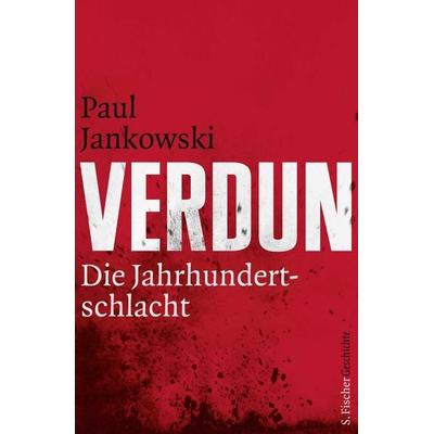 Verdun, Gebundene Ausgabe von Paul Jankowski, S. Fischer Verlag, 978-3-10-036303-9