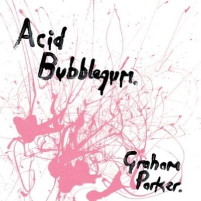 Acid Bubblegum (LP + Bonus 7-Single) - Graham Parker, Vinyl