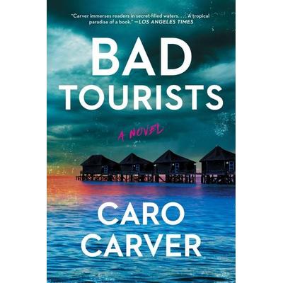 Bad Tourists, Taschenbuch von Caro Carver, HarperCollins, 978-1-66805-885-5