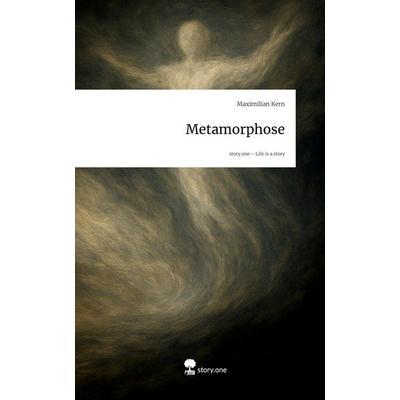 Metamorphose. Life is a Story - story.one, Gebundene Ausgabe von Maximilian Kern, Storylution, 978-3-7115-8728-2
