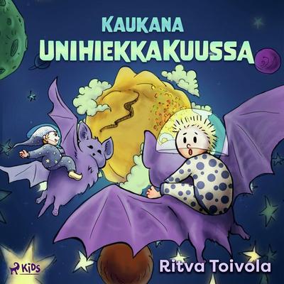 Kaukana Unihiekkakuussa - Ritva Toivola, Audio, 9788728517451
