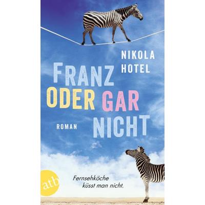 Franz oder gar nicht, Taschenbuch von Nikola Hotel, Aufbau TB
