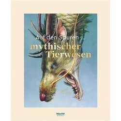 Auf den Spuren mythischer Tierwesen, Belletristik von Florian Fuchs