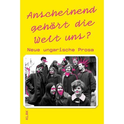 Anscheinend gehört die Welt uns?, Taschenbuch von , KLAK Verlag, 978-3-948156-79-4