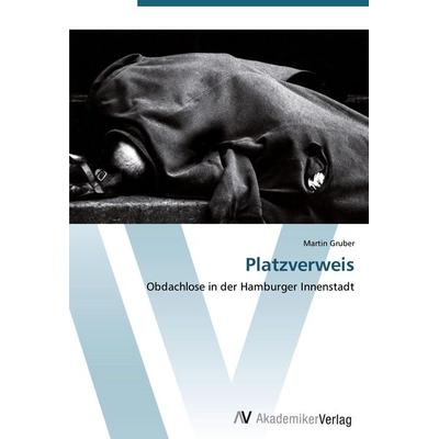 Platzverweis, Taschenbuch von Martin Gruber, AV Akademikerverlag, 978-3-639-42004-3