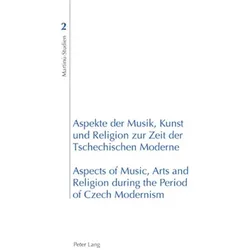 Aspekte der Musik, Kunst und Religion zur Zeit der Tschechischen Moderne- Aspects of Music, Arts and, Fachbücher