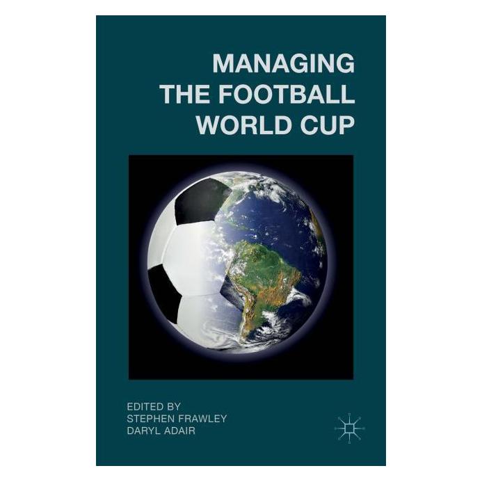 Palgrave Macmillan Uk Managing the Football World Cup (Englisch, Hardcover, S. Frawley D. Adair) (63293126)
