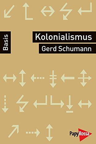Gerd Schumann - Kolonialismus, Neokolonialismus, Rekolonisierung (Basiswissen Politik / Geschichte / Ökonomie) - Preis vom 01.10.2026 17:08:56 h