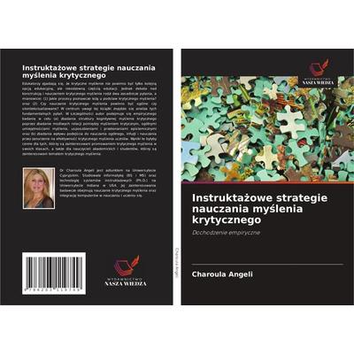 Instrukta¿owe strategie nauczania my¿lenia krytycznego, Taschenbuch von Charoula Angeli, Wydawnictwo Nasza Wiedza, 978-620-3-11974-9