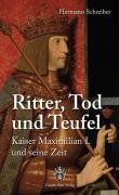 Hermann Schreiber - Ritter, Tod und Teufel. Kaiser Maximilian I. und seine Zeit - Preis vom 10.10.2026 11:48:34 h