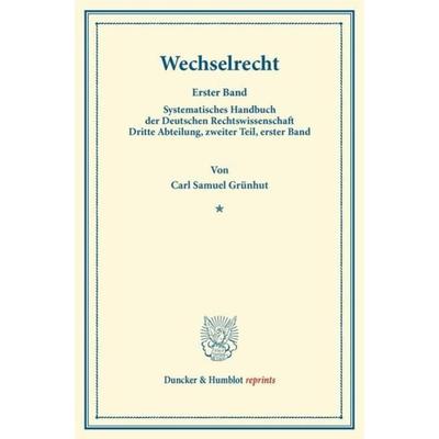 Wechselrecht., Taschenbuch von Carl Samuel Grünhut, Duncker & Humblot, 978-3-428-16140-9