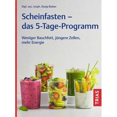 Scheinfasten - das 5-Tage-Programm, Taschenbuch von Dunja Rieber, TRIAS, 978-3-432-11991-5