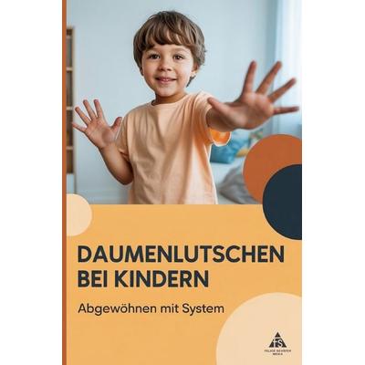 Daumenlutschen bei Kindern, Taschenbuch von Felice Schäfer, Epubli, 978-3-565-06480-9