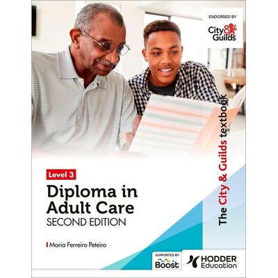 The City & Guilds Textbook Level 3 Diploma in Adult Care Second Edition, Taschenbuch von Maria Ferreiro Peteiro, Hodder Education, 978-1-398-37932-9