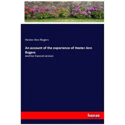 An account of the experience of Hester Ann Rogers, Belletristik von Hester Ann Rogers