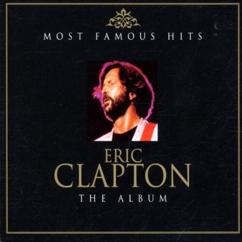 Eric Clapton - Most Famous Hits - Eric Clapton - The Album - Preis vom 09.10.2026 07:28:09 h