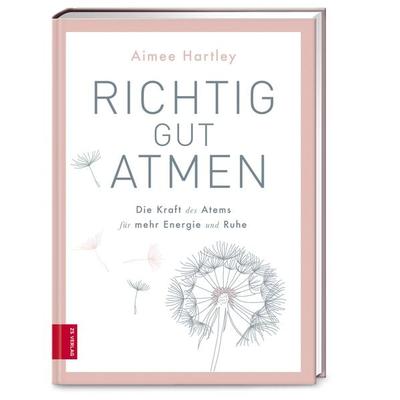 Richtig gut atmen, Taschenbuch von Aimee Hartley, ZS - ein Verlag der Edel Verlagsgruppe, 978-3-96584-064-5