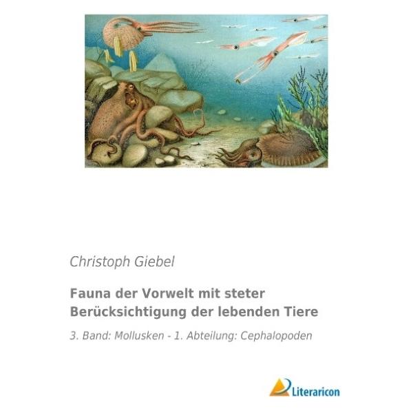 Literaricon Fauna der Vorwelt mit steter Berücksichtigung der lebenden Tiere (Deutsch, Softcover, Christoph Giebel) (7377856)