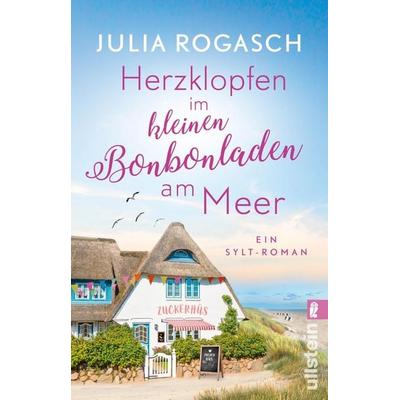 Herzklopfen im kleinen Bonbonladen am Meer, Taschenbuch von Julia Rogasch, Ullstein Taschenbuch