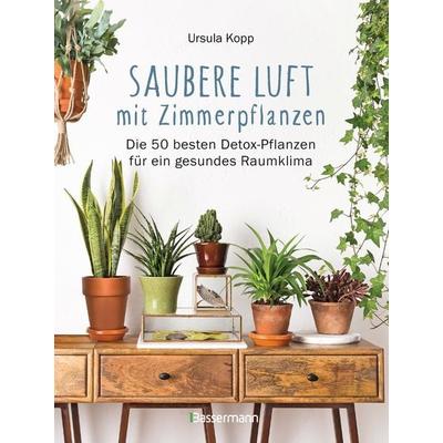 Saubere Luft mit Zimmerpflanzen, Gebundene Ausgabe von Ursula Kopp, Bassermann, 978-3-8094-3961-5