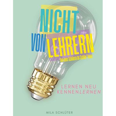 Nicht von Lehrern, Taschenbuch von Mila Schlüter, BoD – Books on Demand, 978-3-695-70101-8