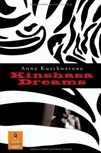 Anna Kuschnarowa - Kinshasa Dreams: Roman (Gulliver) - Preis vom 13.10.2026 11:25:28 h