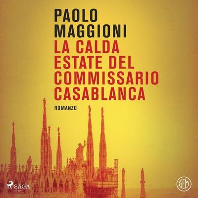 La calda estate del commissario Casablanca - Paolo Maggioni, Audio, 9788728496367