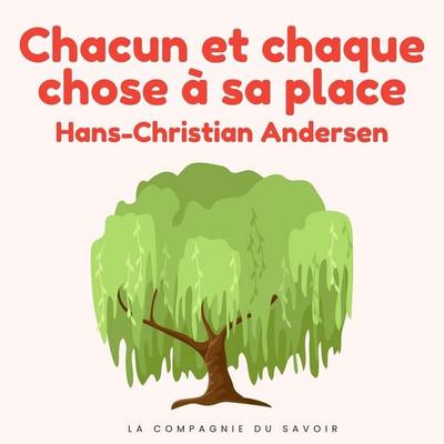Chacun et chaque chose à sa place - Hans Christian Andersen, Audio, 9782821183315