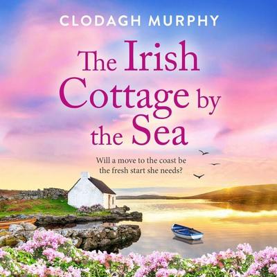 The Irish Cottage by the Sea - Clodagh Murphy, Audio, 9781805578093