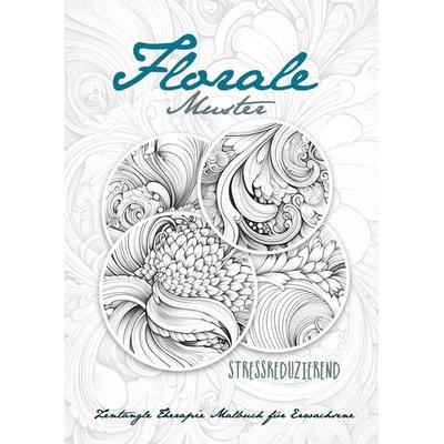 Florale Muster Zentangle Therapie Malbuch für Erwachsene, Taschenbuch von Monsoon Publishing,Musterstück Grafik, Epubli, 978-3-7584-0697-3