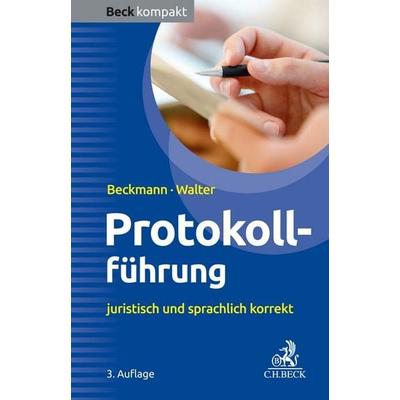 Protokollführung, Taschenbuch von Edmund Beckmann,Steffen Walter, C.H. Beck, 978-3-406-80937-8
