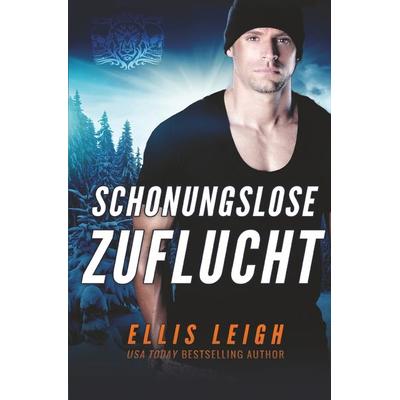 Schonungslose Zuflucht, Taschenbuch von Ellis Leigh, Tolino Media, 978-3-7579-3452-1