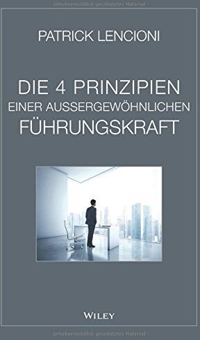 Lencioni, Patrick M. - Die vier Prinzipien einer außergewöhnlichen Führungskraft - Preis vom 30.09.2026 22:30:23 h