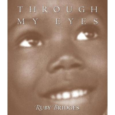 Through My Eyes, Gebundene Ausgabe von Ruby Bridges, Scholastic, 978-0-590-18923-1