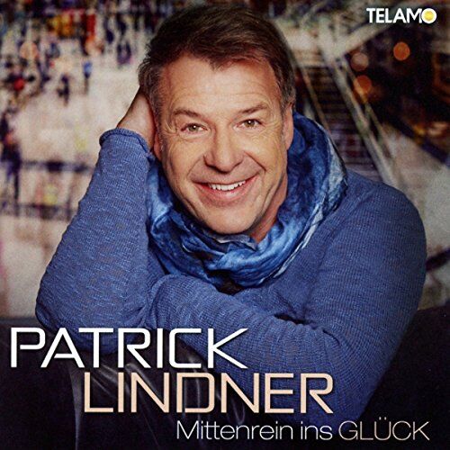 Patrick Lindner - Mittenrein Ins Glück - Preis vom 09.10.2026 07:28:09 h