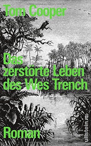 Tom Cooper - Das zerstörte Leben des Wes Trench: Roman - Preis vom 05.10.2026 03:47:11 h