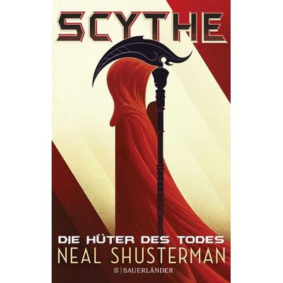 Scythe – Die Hüter des Todes, Taschenbuch von Neal Shusterman, Fischer Sauerländer