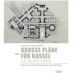 Grosse Pläne für Kassel 1919 bis 1949, Fachbücher von Folckert Lüken-Isberner