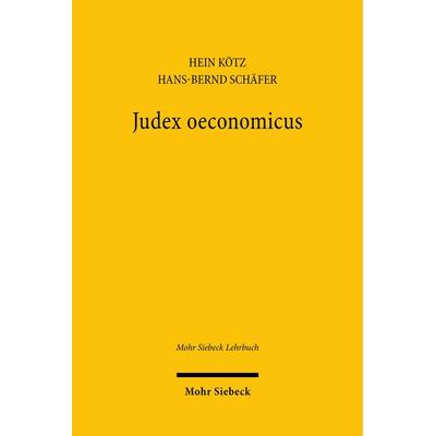 Judex oeconomicus, Taschenbuch von Hein Kötz,Hans B. Schäfer, Mohr Siebeck, 978-3-16-148159-8