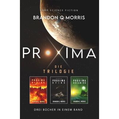 Proxima: Die Trilogie, Taschenbuch von Brandon Q. Morris, Nova MD, 978-3-690-28740-1