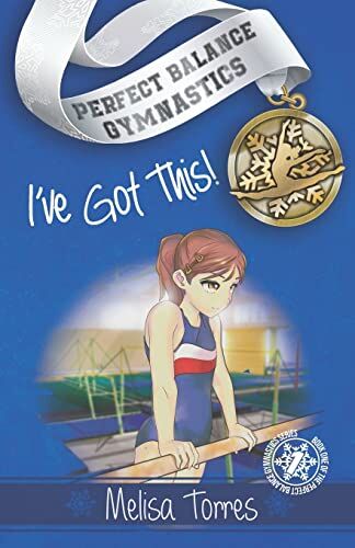 Melisa Torres - I've Got This! (Perfect Balance Gymnastics Series, Band 1) - Preis vom 09.10.2026 07:28:09 h