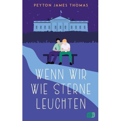 Wenn wir wie Sterne leuchten, Taschenbuch von Peyton James Thomas, CBJ, 978-3-570-16625-3