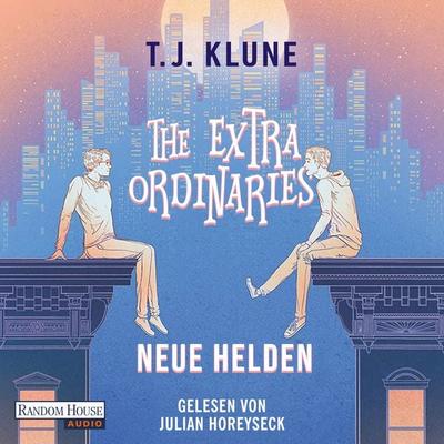 The Extraordinaries – Neue Helden - T. J. Klune, Audio, 9783837167238