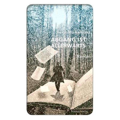 Abgang ist allerwärts, Gebundene Ausgabe von Reinhard Kuhnert, Mirabilis, 978-3-9818484-3-4